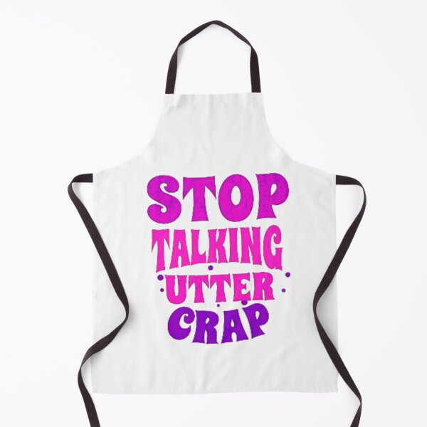 Item preview, Stop talking utter crap designed and sold by TheRightHonMP.