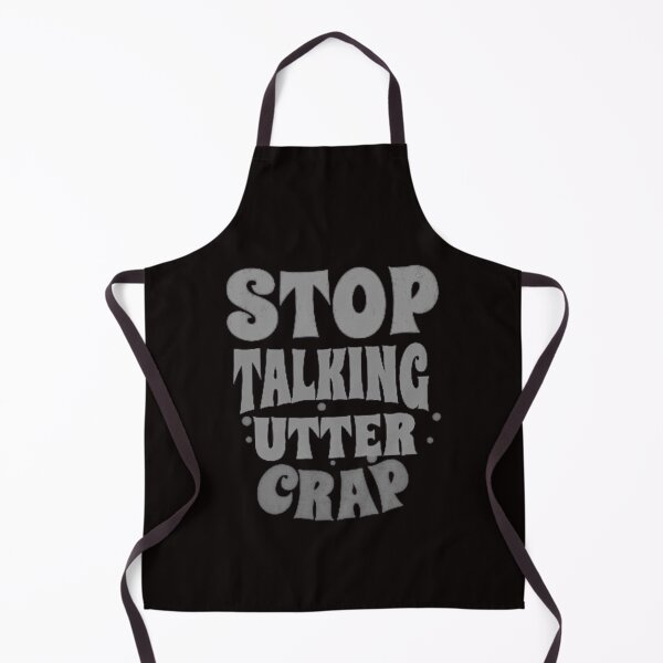 Item preview, Stop talking utter crap designed and sold by TheRightHonMP.