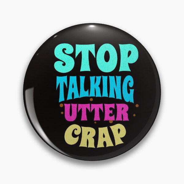 Item preview, Stop talking utter crap designed and sold by TheRightHonMP.