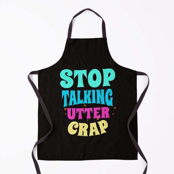 Item preview, Stop talking utter crap designed and sold by TheRightHonMP.