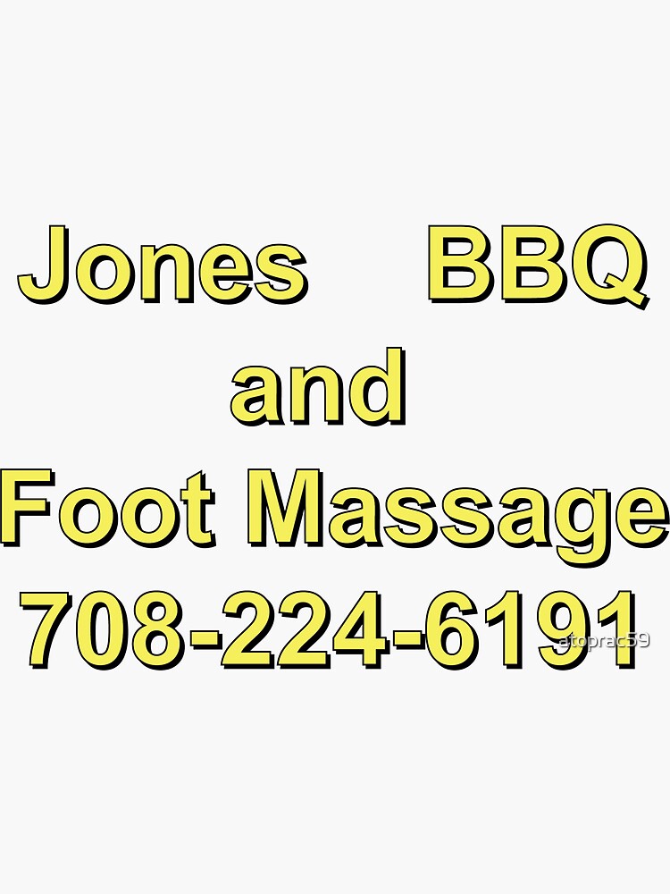 "Jones BBQ and Foot Massage" Sticker for Sale by atoprac59 Redbubble