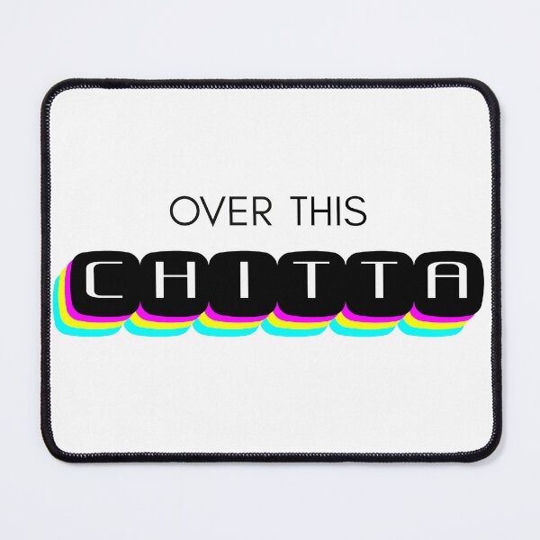 Item preview, Over This Chitta designed and sold by bleighbryan.