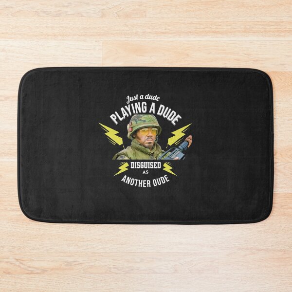 Item preview, Just a dude, playing a dude, disguised as another dude - Tropic Thunder designed and sold by Primotees.