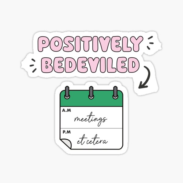 Artikel-Vorschau von Positiv bedeutet von Meetings usw. // Schitt's Creek Moira Rose Art, designt und verkauft von Sarah Teigland.