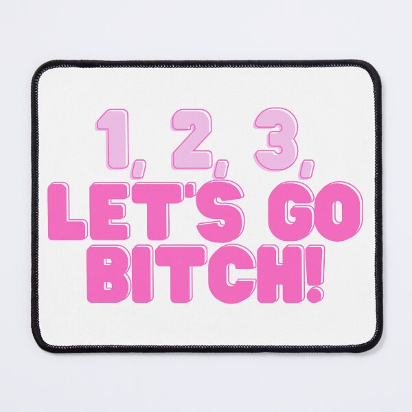 Item preview, 1 2 3 Let's go bitch! designed and sold by LisaTrincaArt.