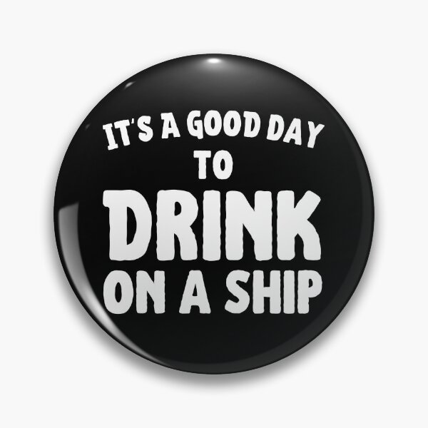Item preview, It's a Good Day to Drink on a Ship Cruise designed and sold by Comfy Creations.