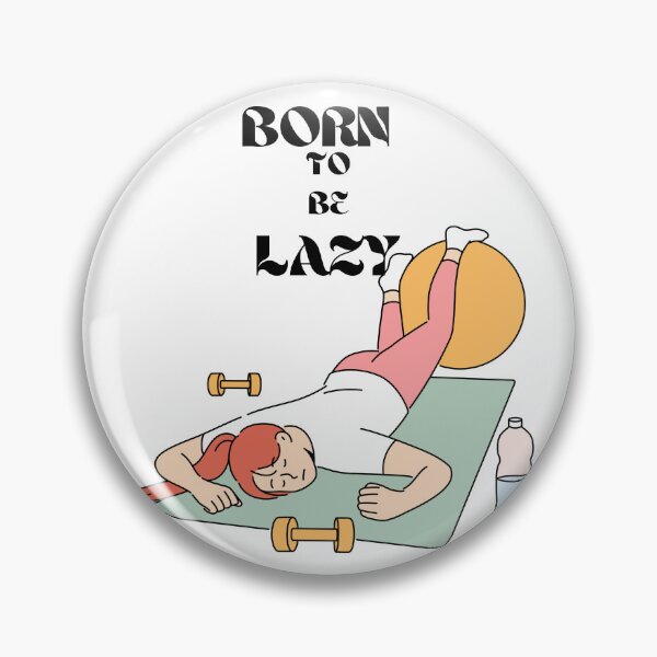 Item preview, Born to be lazy designed and sold by Yerral.