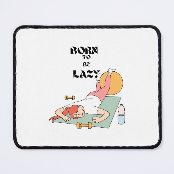 Item preview, Born to be lazy designed and sold by Yerral.