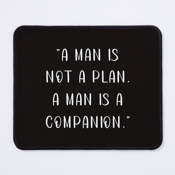 Item preview, A man is not a plan. A man is a companion. Women empowerment quote. designed and sold by JoyOfHopeStore.