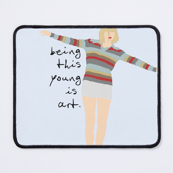 Item preview, "being this young is art" / 1989 taylors version lyrics designed and sold by Consilio88.