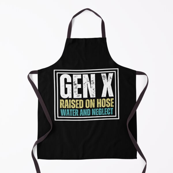 Item preview, GEN X raised on hose water and neglect Retro Generation X designed and sold by SlocifieShop.