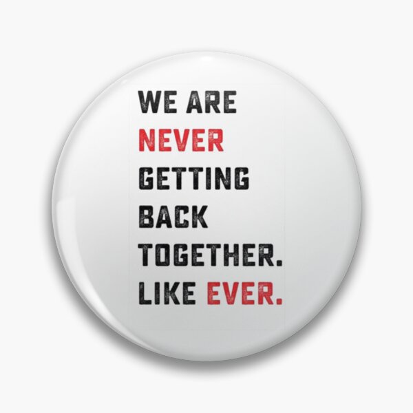 Item preview, We Are Never Getting Back Together. Like Ever. designed and sold by GlobalSpace.