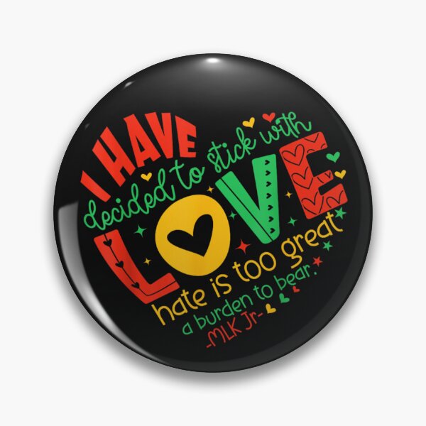 Item preview, I Have Decided to Stick with Love MLK Black History Month designed and sold by Tigerr3g.