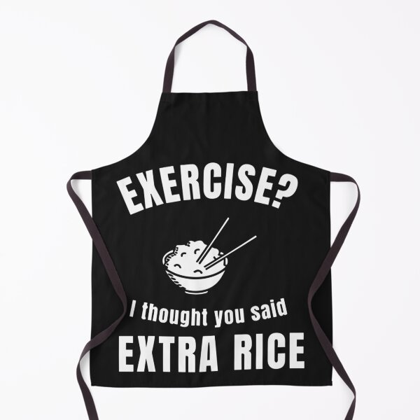 Item preview, Exercise I Thought You Said Extra Rice Funny designed and sold by Pitchou07.