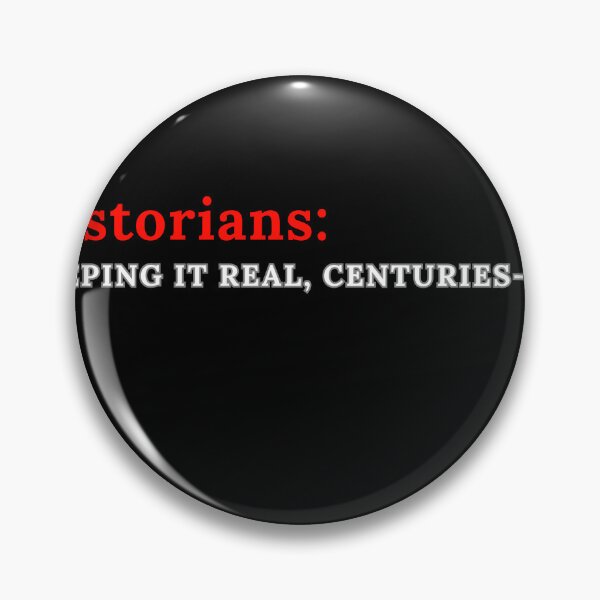 Item preview, Historians: keeping it real, centuries-old designed and sold by Lynette-art.