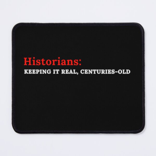 Item preview, Historians: keeping it real, centuries-old designed and sold by Lynette-art.