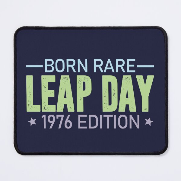 Item preview, Born Rare Leap Day 1976 Edition, Leap Year Birthday Feb 29 2024 designed and sold by JDVNart.