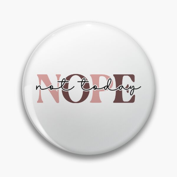 Item preview, Nope. Not today. designed and sold by TheCaptainM.