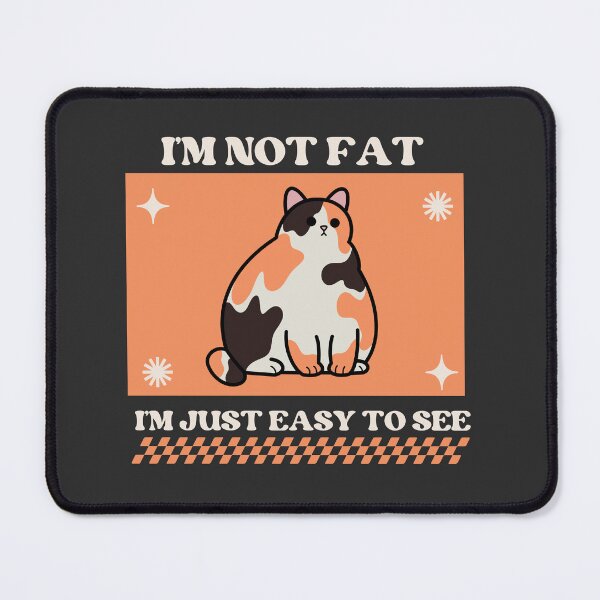 Item preview, I'm not fat, I'm just easy to see designed and sold by LufiasArts.