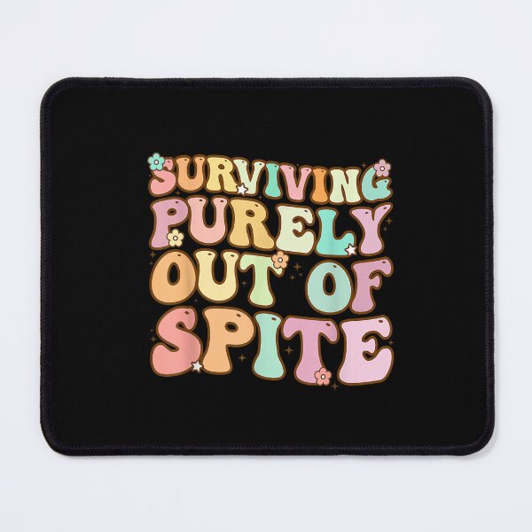 Item preview, Surviving Purely Out Of Spite designed and sold by BanBay.