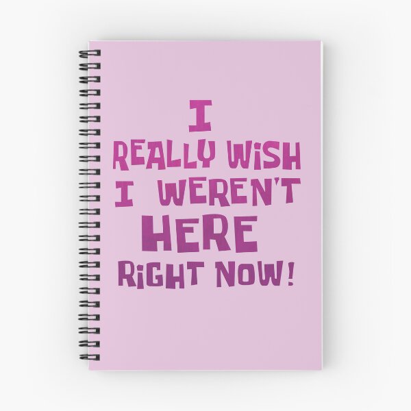 Item preview, I Really Wish I Weren't Here Right Now! designed and sold by ryandeel.