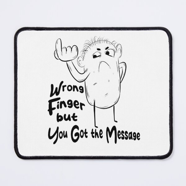 Item preview, wrong finger but you got the message designed and sold by Gautamillustra.