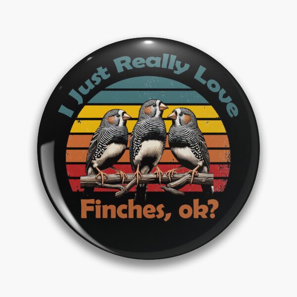 Item preview, Funny I Just really Love Finches, Ok? Vintage Finches designed and sold by justbejoker.