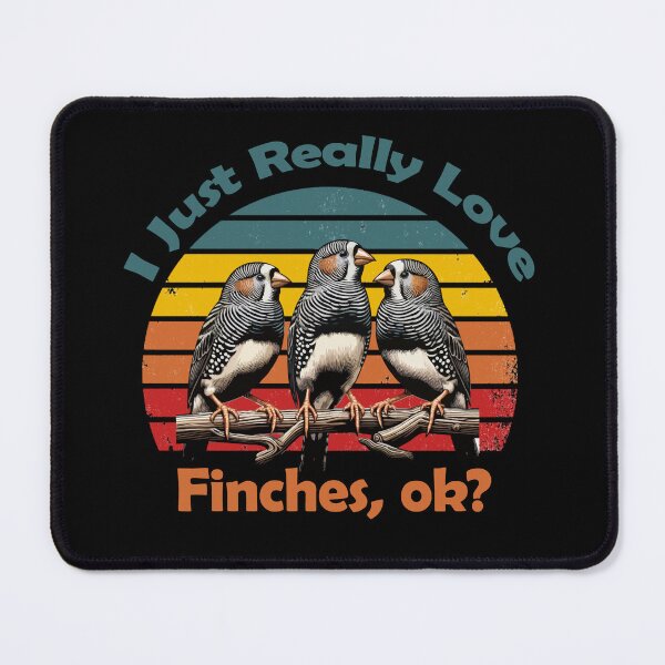 Item preview, Funny I Just really Love Finches, Ok? Vintage Finches designed and sold by justbejoker.