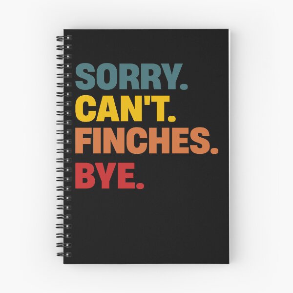 Item preview, Sorry Can't Finch Bye Shirts Funny Finch Lovers designed and sold by justbejoker.