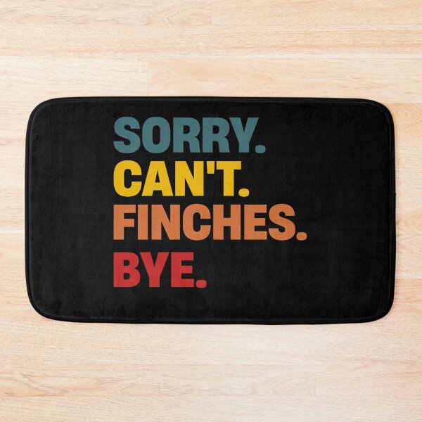 Item preview, Sorry Can't Finch Bye Shirts Funny Finch Lovers designed and sold by justbejoker.
