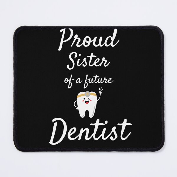 Item preview, Proud Sister Of Future Dentist designed and sold by Zibis09.