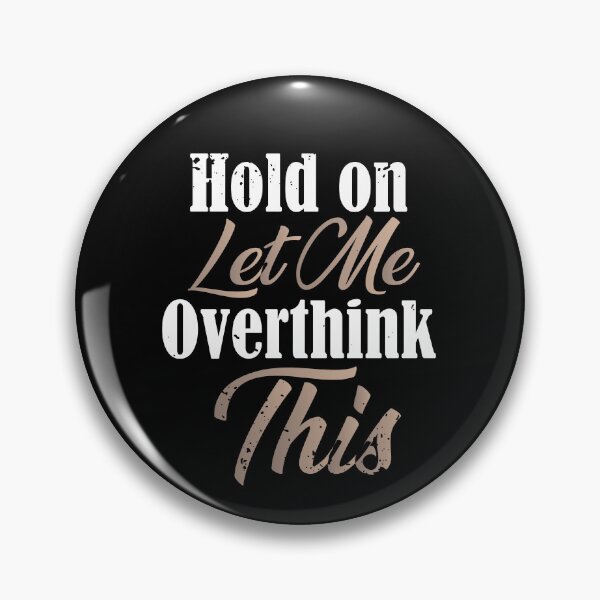 Item preview, Hold on Let Me Overthink This Classic T-Shirt designed and sold by ouaredi.