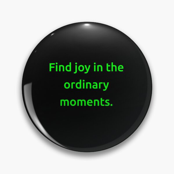 Item preview, Find joy in the ordinary moments. designed and sold by IMCDT.
