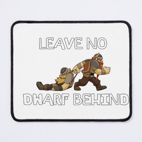 Item preview, Leave no dwarf behind! Deep rock galactic dnd Dwarf Fortress designed and sold by MaratusVolans.