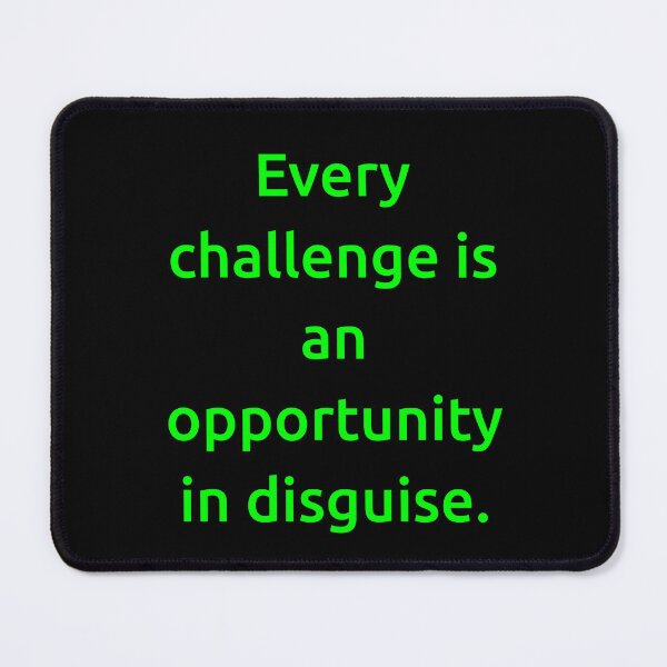 Item preview, Every challenge is an opportunity in disguise. designed and sold by IMCDT.