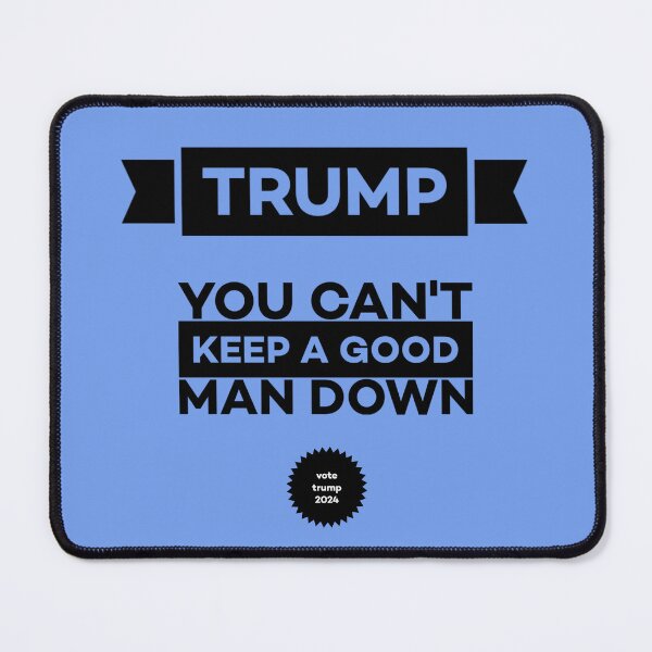Item preview, TRUMP--You Can't Keep A Good Man Down!  designed and sold by Twittlefish.