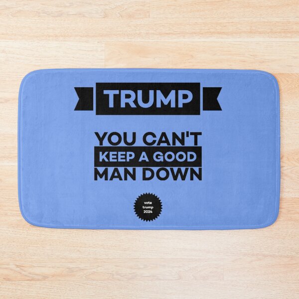 Item preview, TRUMP--You Can't Keep A Good Man Down!  designed and sold by Twittlefish.