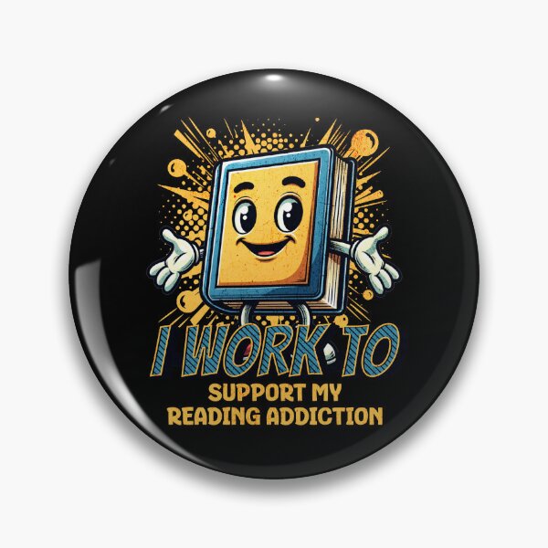 Item preview, I Work To Support My Book Addiction designed and sold by RockBeeDesigns.