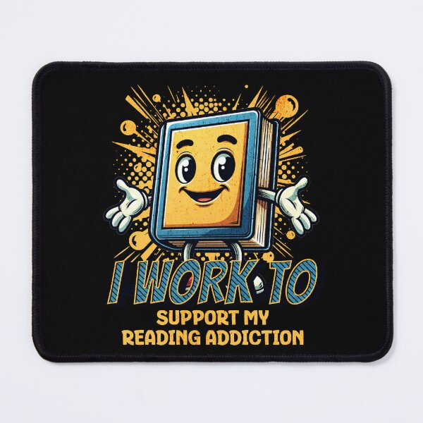 Item preview, I Work To Support My Book Addiction designed and sold by RockBeeDesigns.