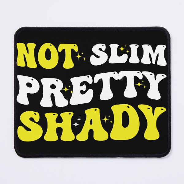 Item preview, Not Slim Pretty Shady designed and sold by Jamjomy Store.