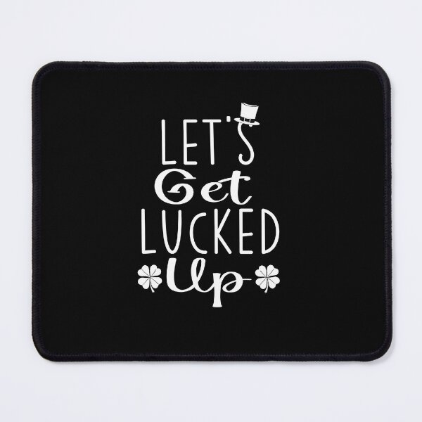 Item preview, Let's Get Lucked Up designed and sold by TeeFleet Noble.