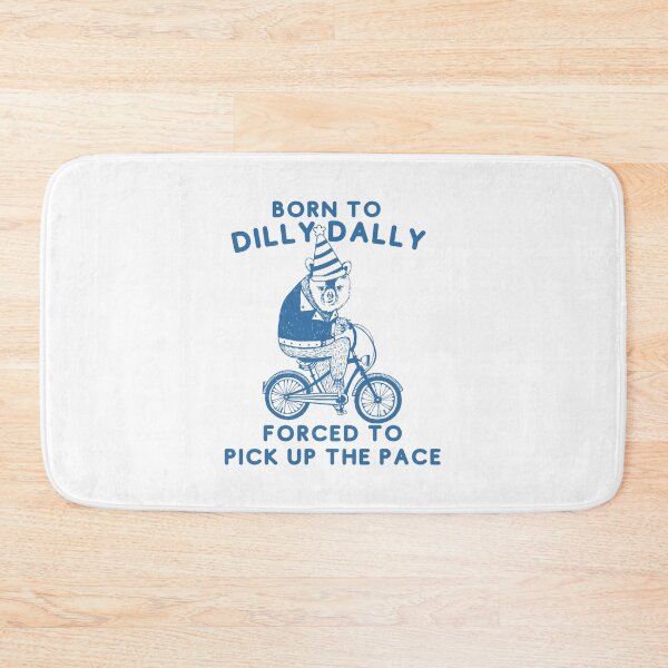 Item preview, Funny Life's Pace Dilly Dally Bear Pedaling Through slow-paced activities designed and sold by MotivaChic.