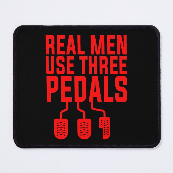 Item preview, Real Men Use Three Pedals designed and sold by Hairball-Pets.