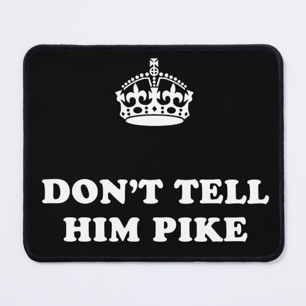 Item preview, Dad's Army Don't Tell Him Pike Mainwaring Pike Jones Frazer Godfrey designed and sold by SonnyBoyDesigns.
