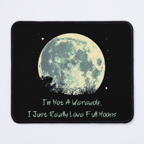 Item preview, I'm Not A Werewolf, I Just Really Love Full Moons- Horror Movie Lover designed and sold by Dominika Bednarska.