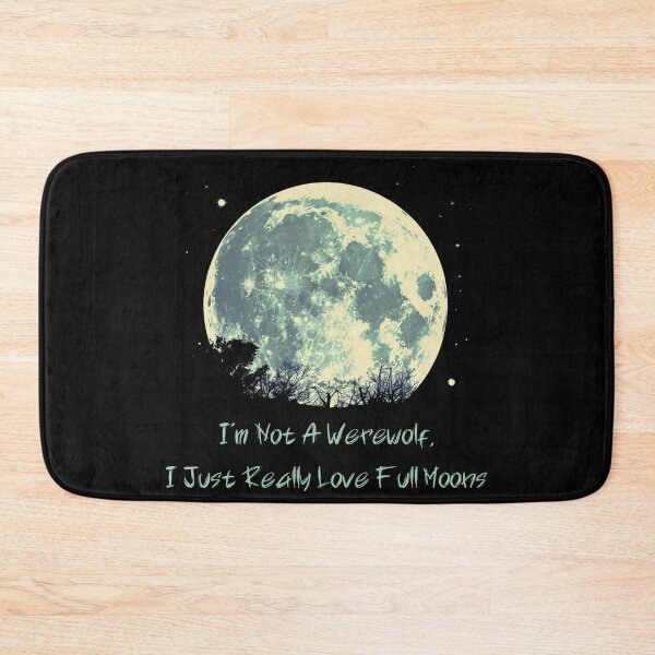 Item preview,  I'm Not A Werewolf,  I Just Really Love Full Moons- Horror Movie Lover designed and sold by Dominika Bednarska.