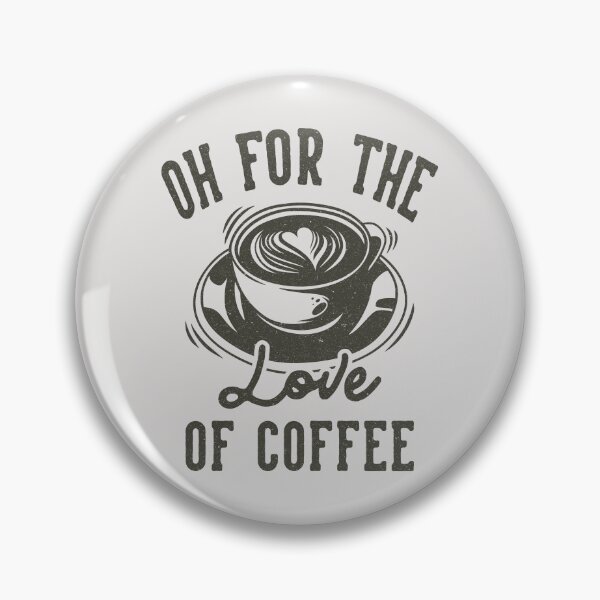 Item preview, For the Love of Coffee - Caffeine Enthusiast's Deligh designed and sold by RuyaFab.
