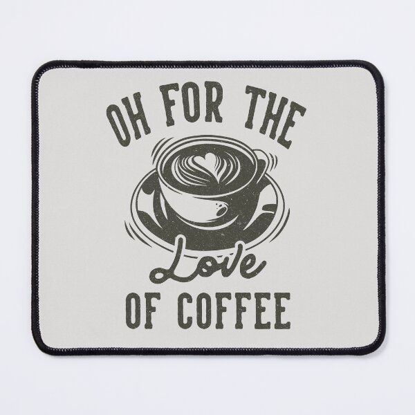 Item preview, For the Love of Coffee - Caffeine Enthusiast's Deligh designed and sold by RuyaFab.