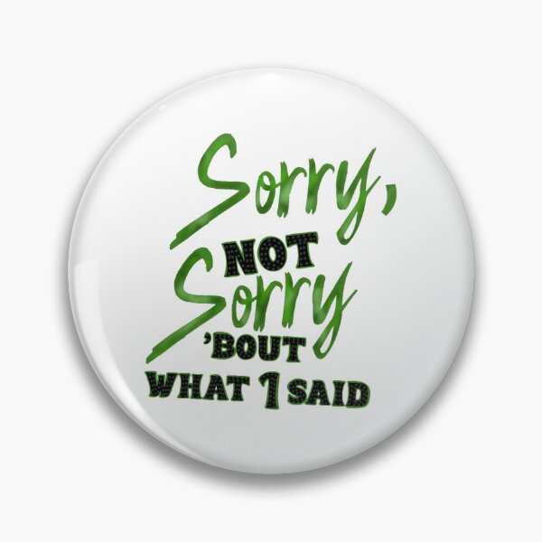 Item preview, Sorry not sorry  designed and sold by luizreinerte.
