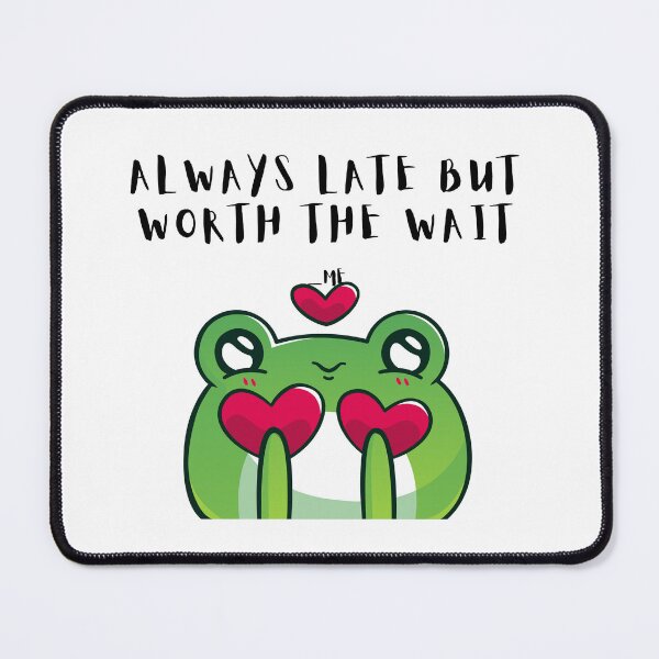 Item preview, Always late but worth the wait designed and sold by Trendz Store.